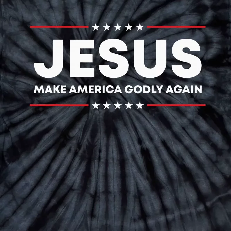 Jesus Make America Godly Again Patriotic Christian Faith Usa Tie-Dye T-Shirt