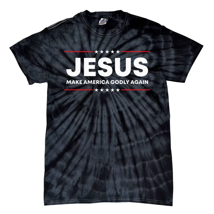 Jesus Make America Godly Again Patriotic Christian Faith Usa Tie-Dye T-Shirt