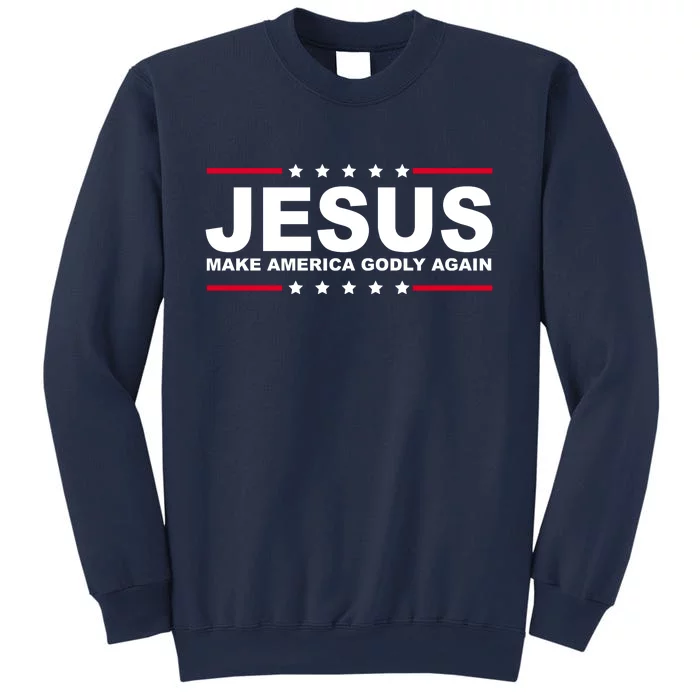 Jesus Make America Godly Again Sweatshirt