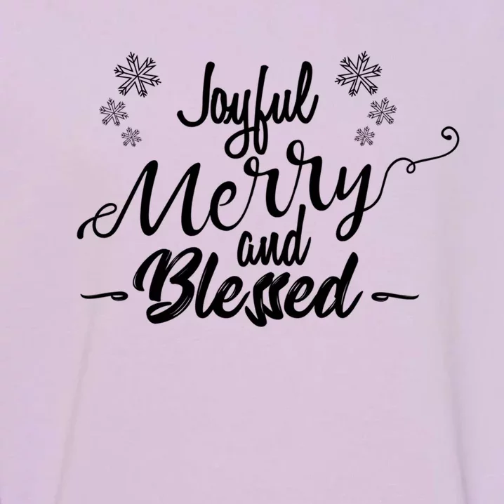 Joyful Merry And Blessed Cute Christmas Gift Gift Funny Gift Garment-Dyed Sweatshirt