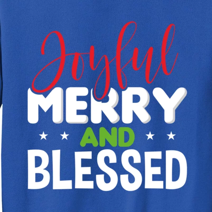 Joyful Merry And Blessed Gift Xgiftmas Holiday Design Cute Gift Tall Sweatshirt