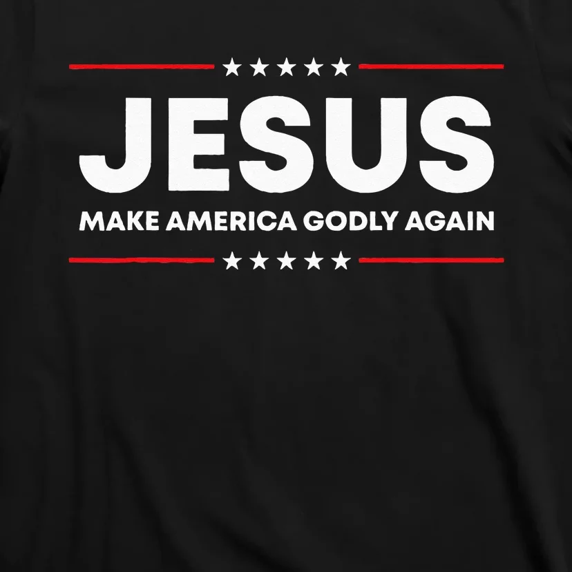 Jesus Make America Godly Again Patriotic Christian Faith USA T-Shirt