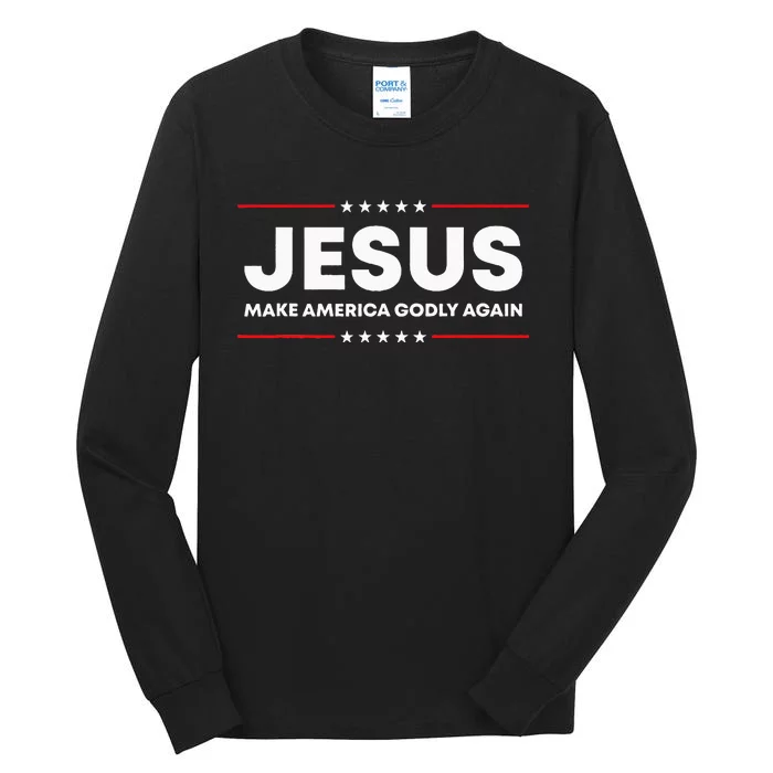 Jesus Make America Godly Again Patriotic Christian Faith USA Tall Long Sleeve T-Shirt