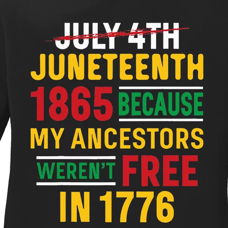 Juneteenth My Ancestors Weren't Free July 4th Ladies Long Sleeve Shirt