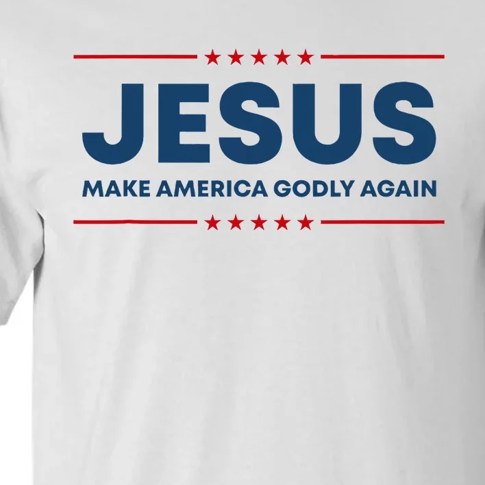 Jesus Make America Godly Again Christian Us Patriot American Tall T-Shirt