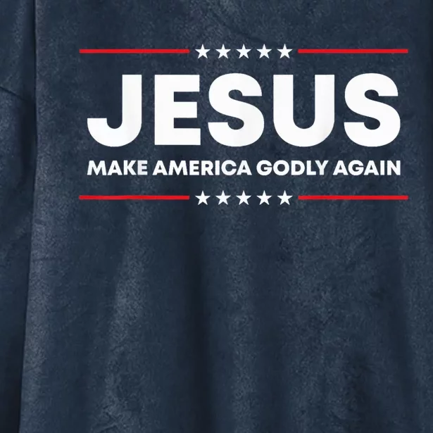 Jesus Make America Godly Again Patriotic Christian Faith USA Hooded Wearable Blanket