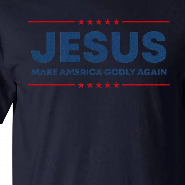 Jesus Make America Godly Again Christian US Patriot American Tall T-Shirt