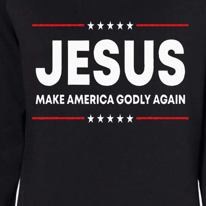 Jesus Make America Godly Again Patriotic Christian Faith USA Womens California Wash Sweatshirt