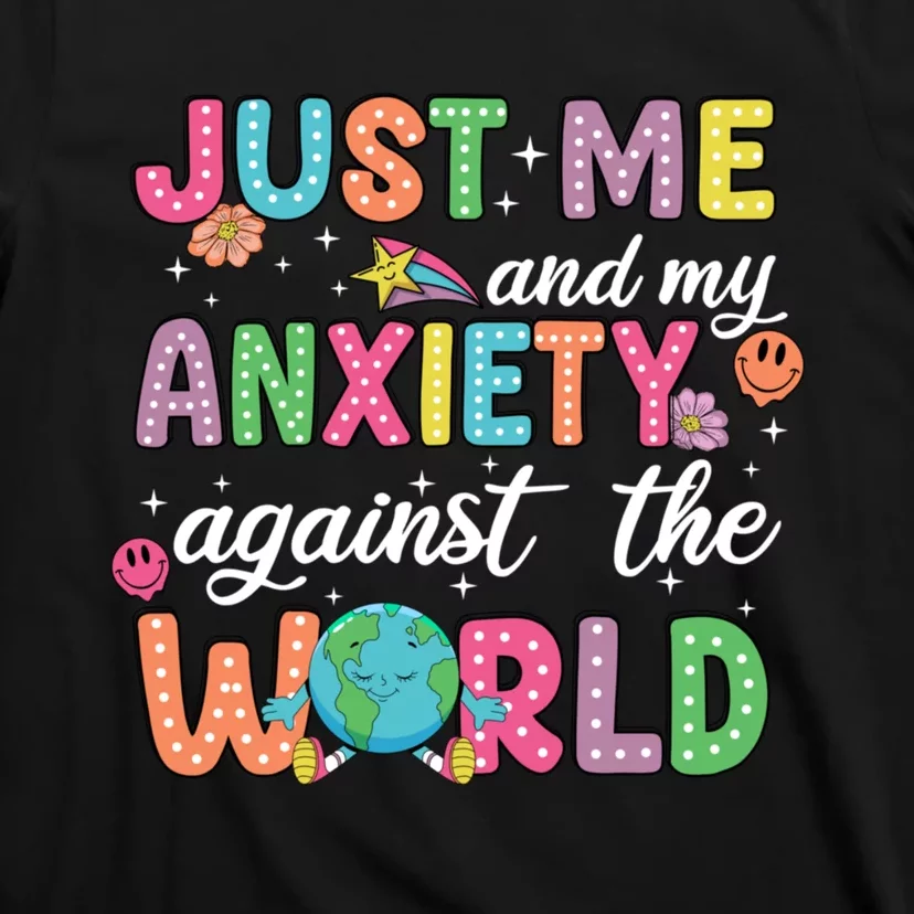 Just Me And My Anxiety Against The World T-Shirt