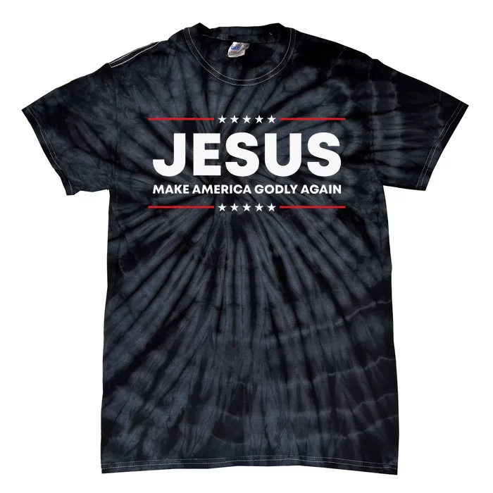 Jesus Make America Godly Again Patriotic Christian Faith USA Tie-Dye T-Shirt