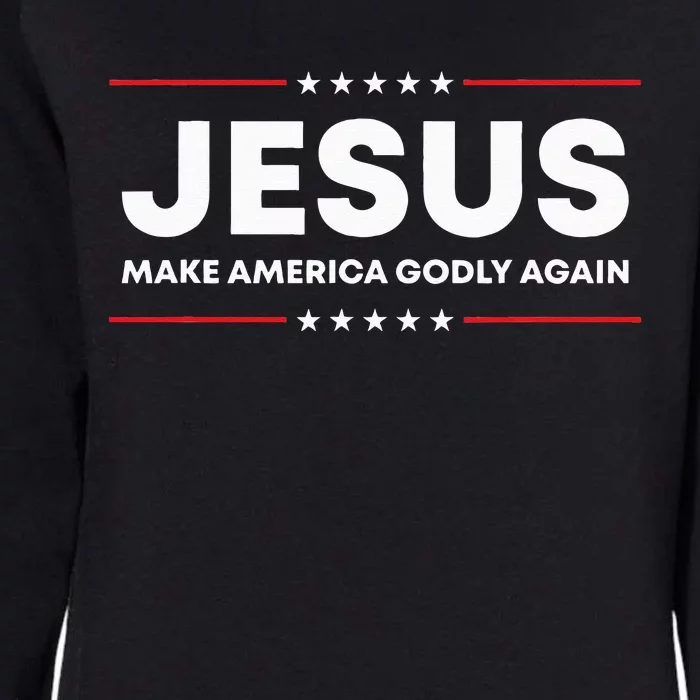 Jesus Make America Godly Again Patriotic Christian Faith USA Womens California Wash Sweatshirt