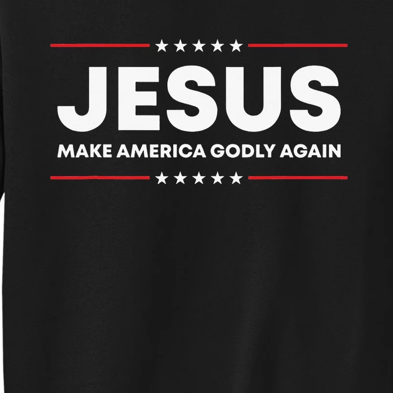 Jesus Make America Godly Again Patriotic Christian Faith USA Sweatshirt