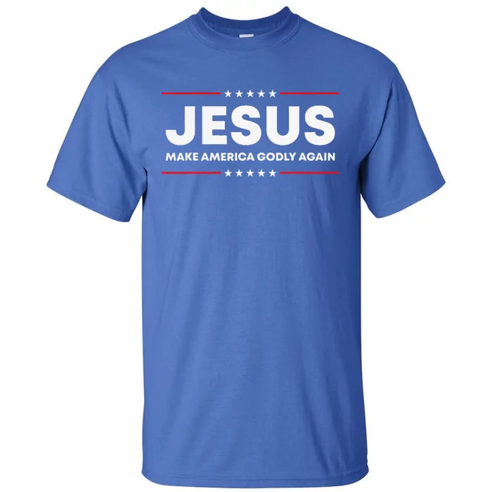 Jesus Make America Godly Again Patriotic Christian Faith USA Tall T-Shirt