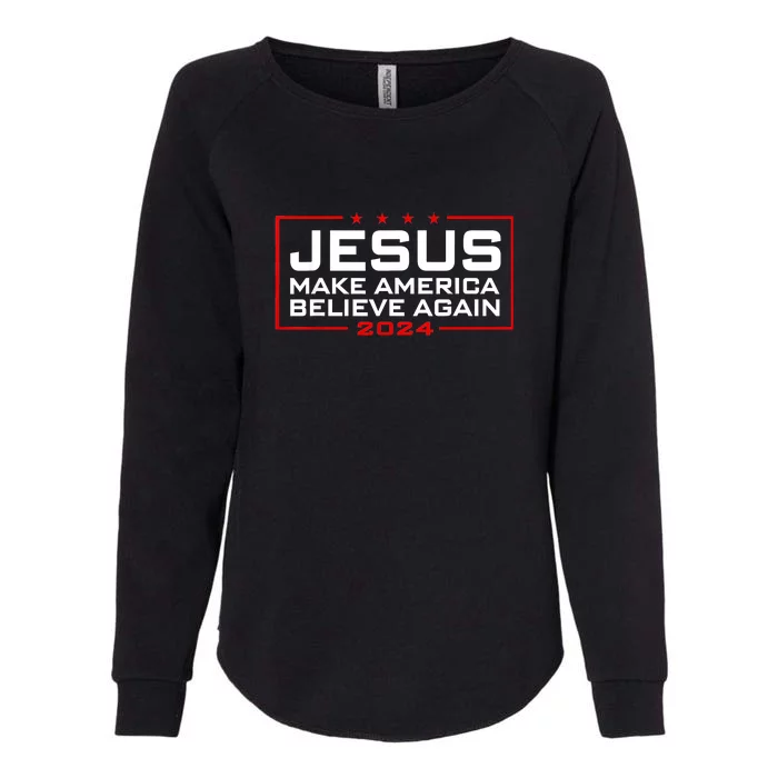 Jesus Make America Believe Again 2024 Womens California Wash Sweatshirt