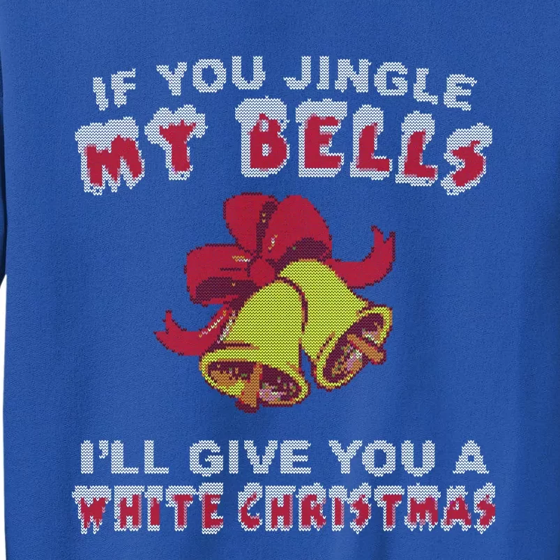 Jingle My Bells Funny Inappropriate Christmas Cool Gift Sweatshirt