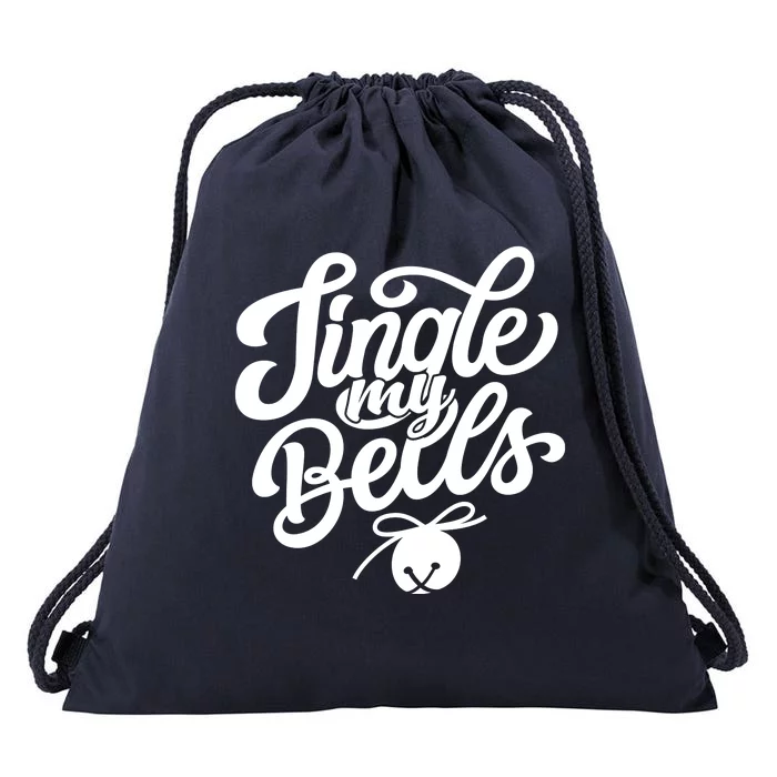 Jingle My Bells Funny Christmas Holiday Drawstring Bag