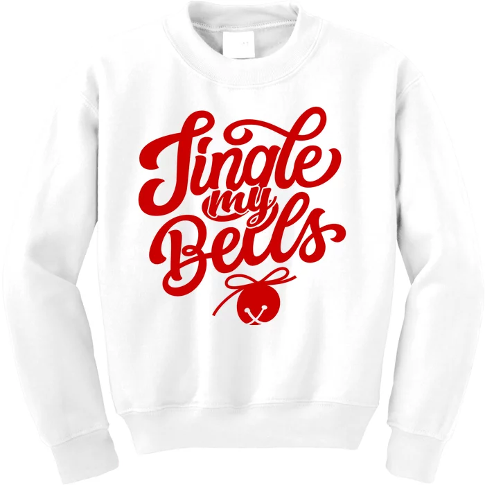 Jingle My Bells Funny Christmas Holiday Kids Sweatshirt