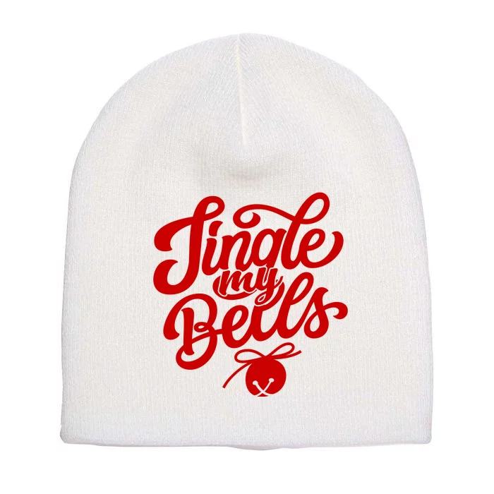 Jingle My Bells Funny Christmas Holiday Short Acrylic Beanie