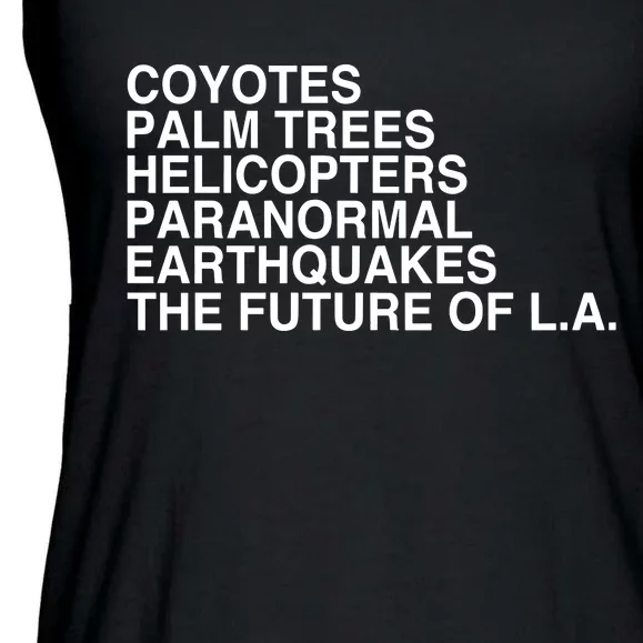 John Mulaney Coyotes Palm Trees Helicopters Paranormal Earthquakes The Future Of Ladies Essential Flowy Tank