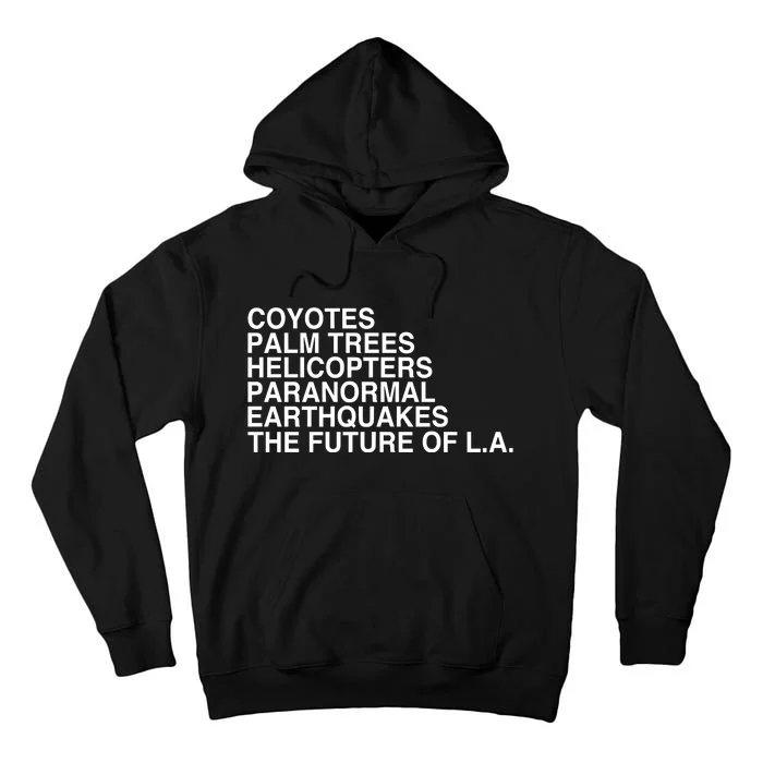 John Mulaney Coyotes Palm Trees Helicopters Paranormal Earthquakes The Future Of Tall Hoodie