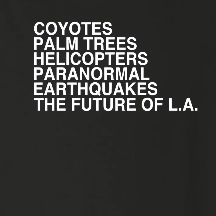 John Mulaney Coyotes Palm Trees Helicopters Paranormal Earthquakes The Future Of Toddler Long Sleeve Shirt