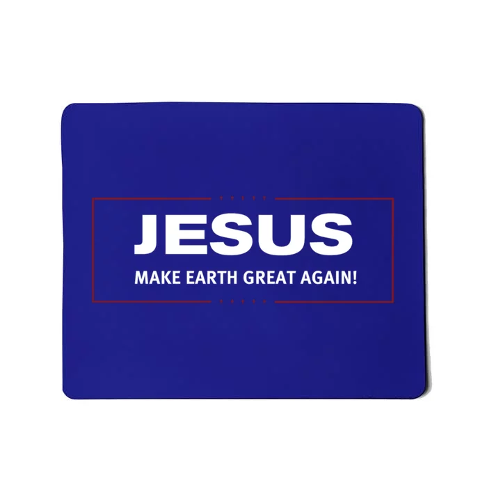 Jesus Make Earth Great Again Trump Make America Great Spoof Funny Gift Mousepad