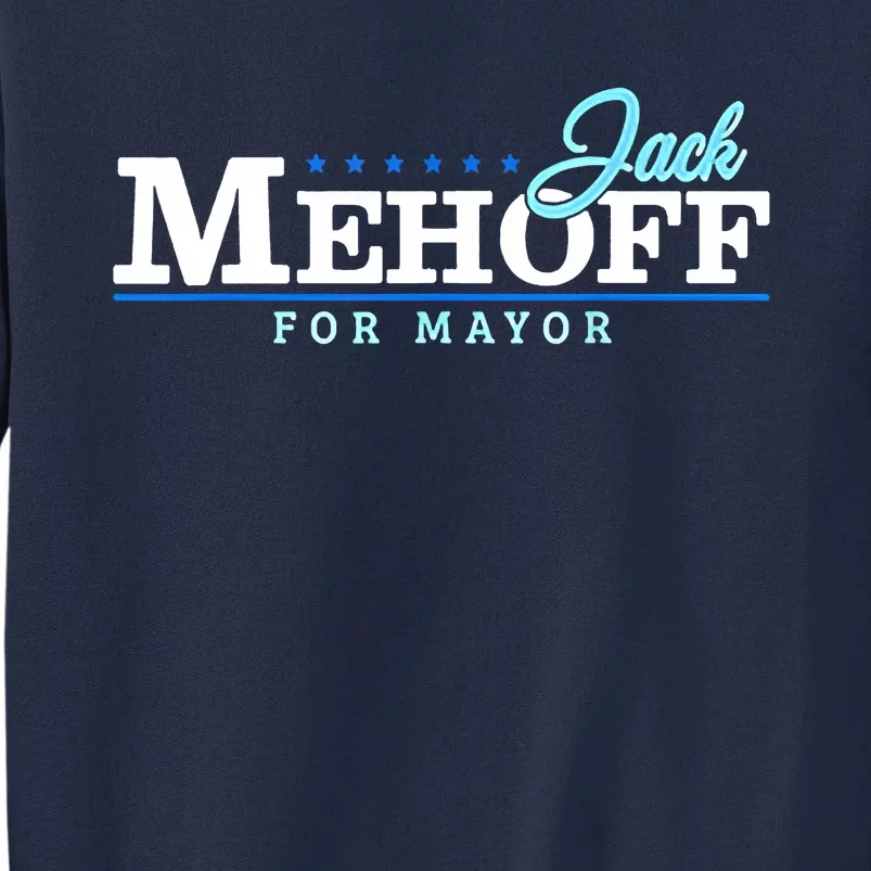 Jack Mehoff For Mayor Tall Sweatshirt