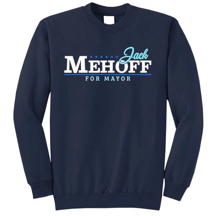 Jack Mehoff For Mayor Tall Sweatshirt