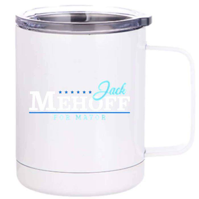 Jack Mehoff For Mayor Front & Back 12oz Stainless Steel Tumbler Cup