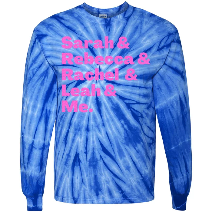 Jewish Matriarchs from Bible Sarah Rebecca Rachel Leah & Me Tie-Dye Long Sleeve Shirt