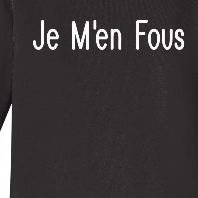 Je M.E.N Fous French Sayings Baby Long Sleeve Bodysuit