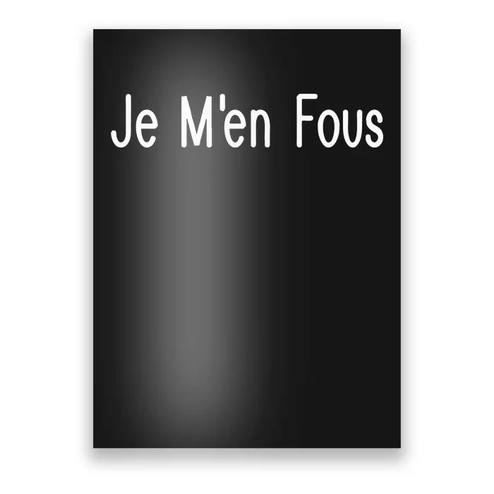 Je M.E.N Fous French Sayings Poster