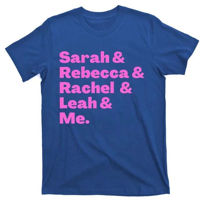 Jewish Matriarchs from Bible Sarah Rebecca Rachel Leah & Me T-Shirt