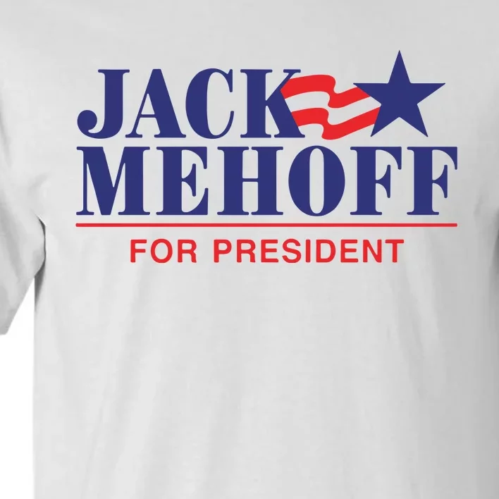 Jack Mehoff For President Tall T-Shirt