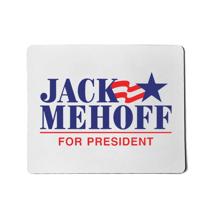 Jack Mehoff For President Mousepad