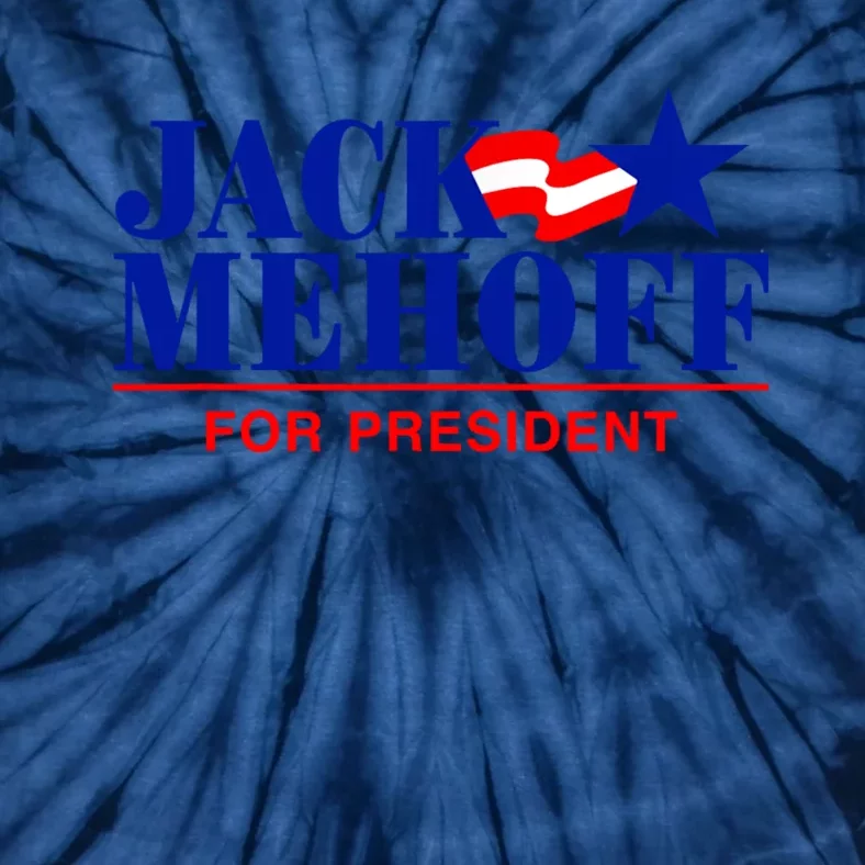 Jack Mehoff For President Funny Election 2024 Tie-Dye T-Shirt