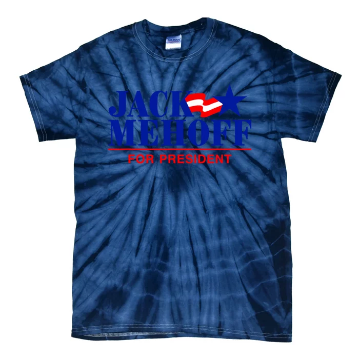 Jack Mehoff For President Funny Election 2024 Tie-Dye T-Shirt