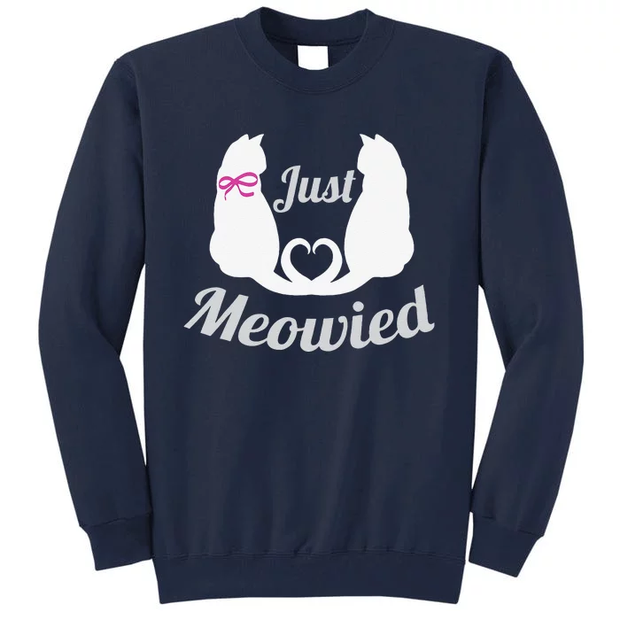 Just Meowied Funny Cute Married Couple Cat Pun Gifts Tall Sweatshirt