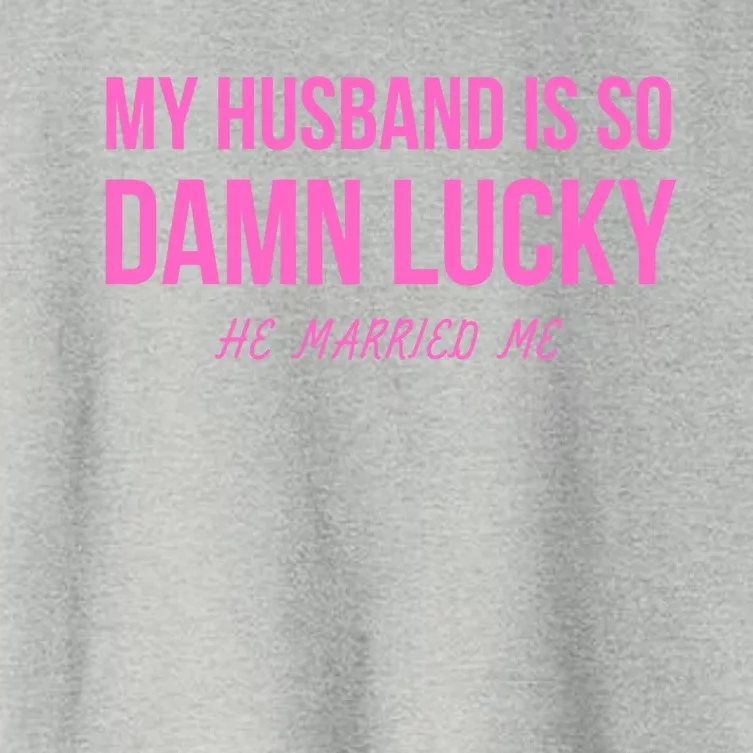 Just Married Gift My Husband Is So Damn Lucky Gift He Married Me Gift Women's Crop Top Tee