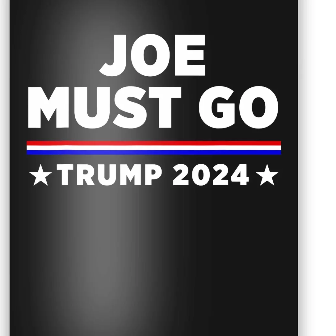 Joe Must Go Trump 2024 Poster