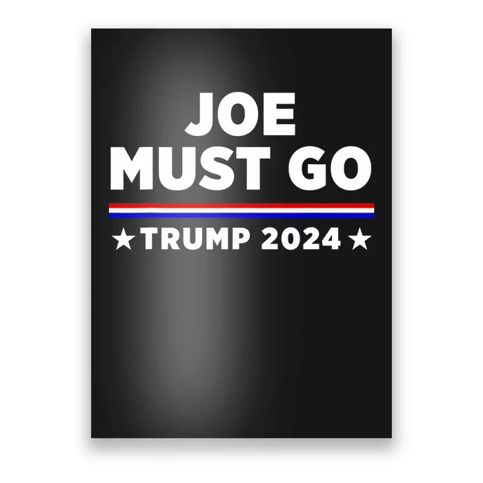 Joe Must Go Trump 2024 Poster