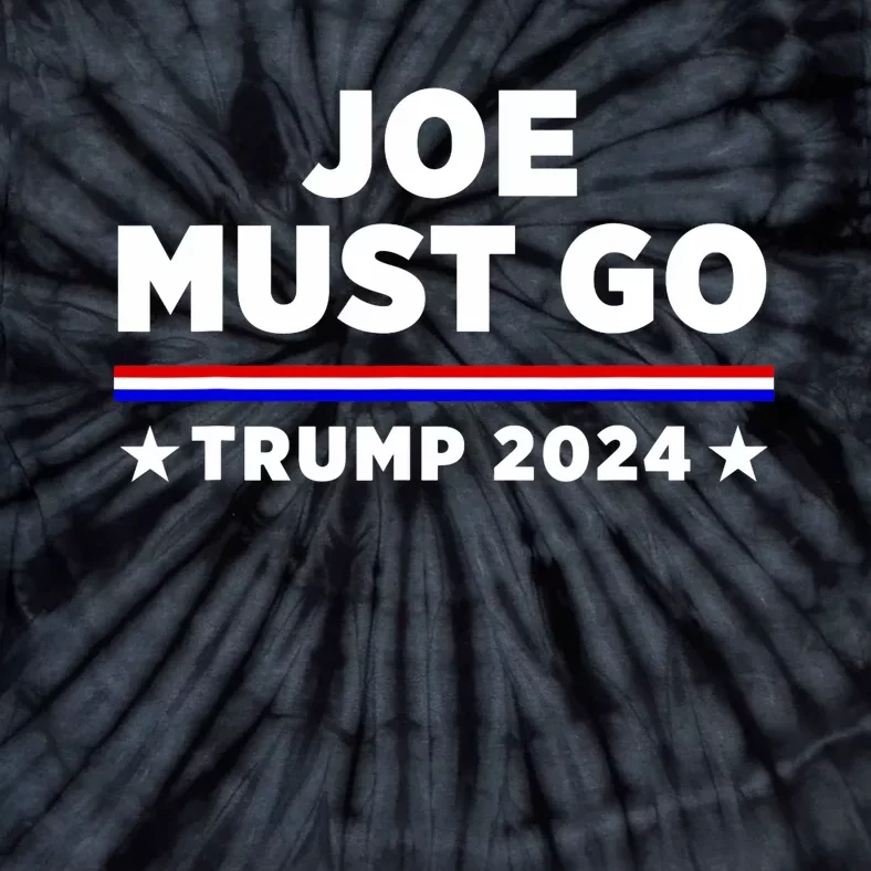 Joe Must Go Trump 2024 Tie-Dye T-Shirt