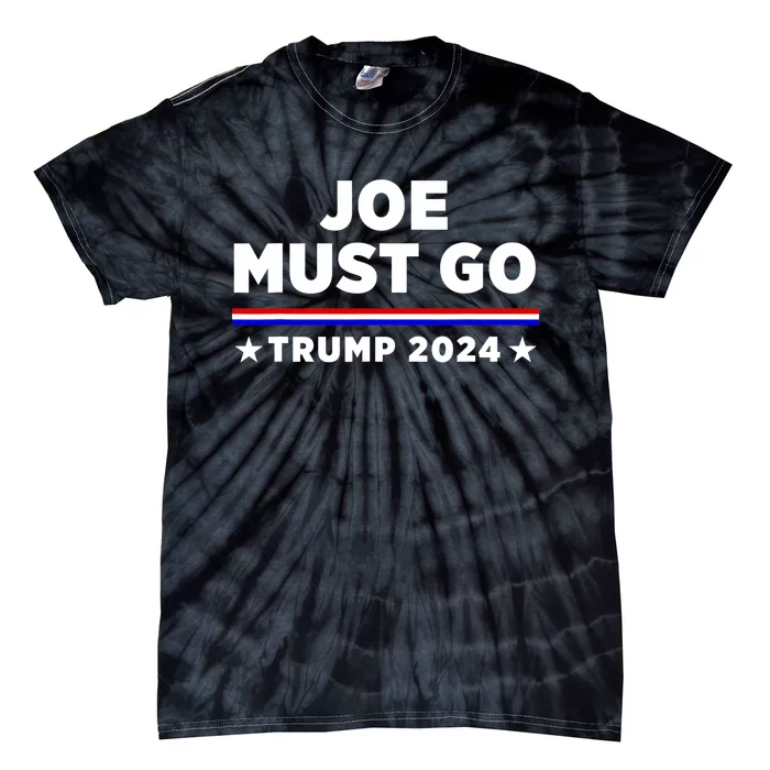 Joe Must Go Trump 2024 Tie-Dye T-Shirt