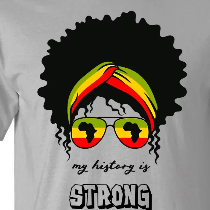 Juneteenth My History Is Strong Black Pride Beautiful Hair Gift Tall T-Shirt