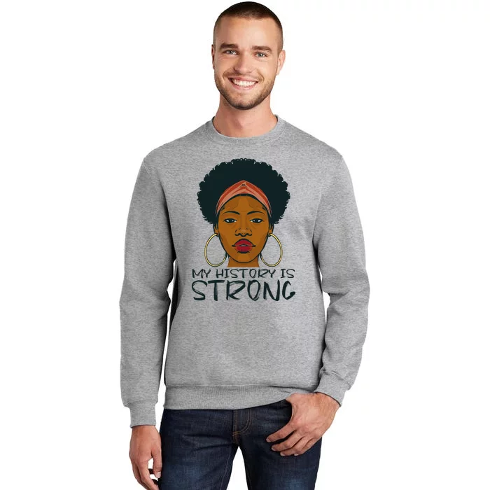 Juneteenth My History Is Strong Since 1865 Cool Gift Sweatshirt