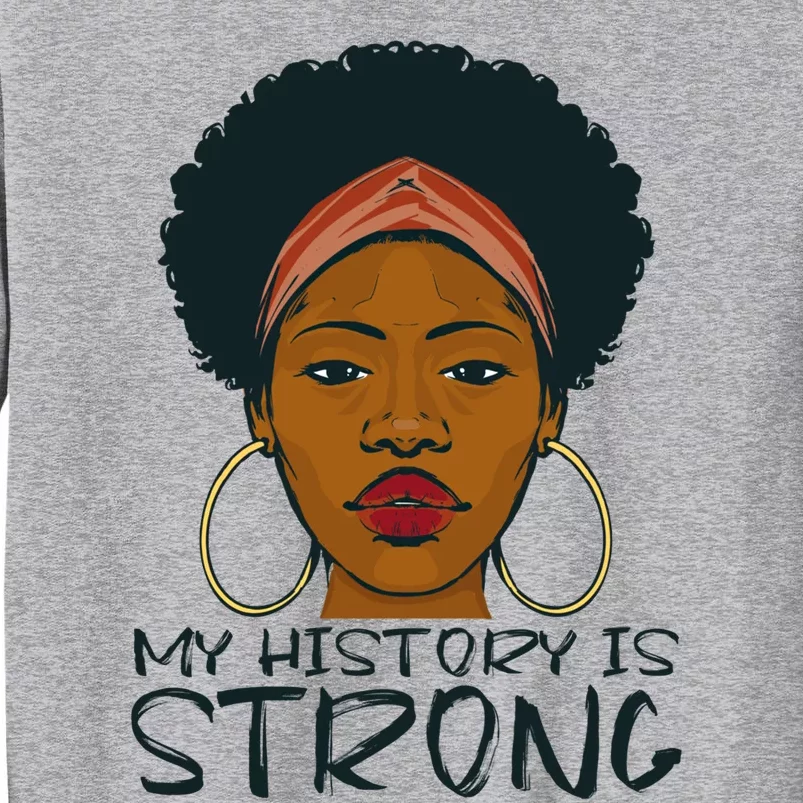 Juneteenth My History Is Strong Since 1865 Cool Gift Tall Sweatshirt