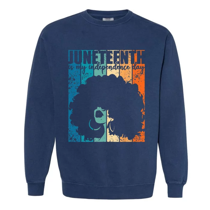 Juneteenth My Independence Day Retro Afro  Melanin Garment-Dyed Sweatshirt