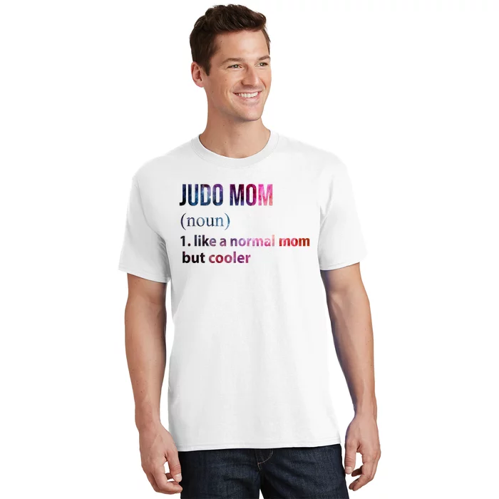 Judo Mom Like A Normal Mom But Cooler T-Shirt