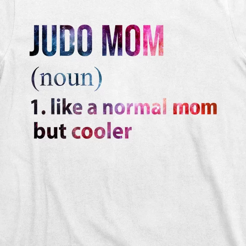 Judo Mom Like A Normal Mom But Cooler T-Shirt