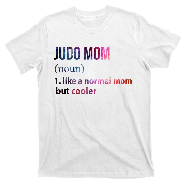 Judo Mom Like A Normal Mom But Cooler T-Shirt